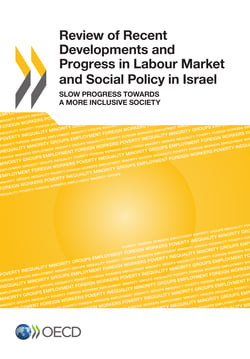 Review of Recent Developments and Progress in Labour Market and Social Policy in Israel - Slow Progress Towards a More Inclusive Society