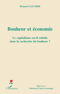 Bonheur et économie - Le capitalisme est-il soluble dans la recherche du bonheur ?