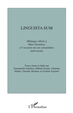 Linguista sum - Mélanges offerts à Marc Dominicy à l'occasion de son soixantième anniversaire