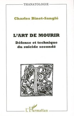 L'art de mourir - Défense et technique du suicide secondé