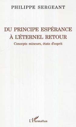 Du principe espérance à l'éternel retour - Concepts mineurs, états d'esprit