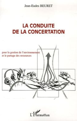 La conduite de la concertation - Pour la gestion de l'environnement et le partage des ressources