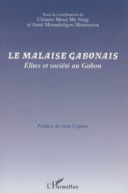 Le malaise gabonais - Elites et société au Gabon