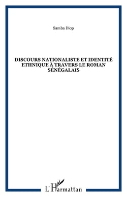 Discours nationaliste et identité ethnique à travers le roman sénégalais