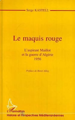 Le maquis rouge - L'aspirant Maillot et la guerre d'Algérie 1956