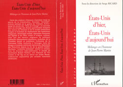 ÉTATS-UNIS D'HIER, ÉTATS-UNIS D'AUJOURD'HUI - Mélanges en l'honneur de Jean-Pierre MARTIN