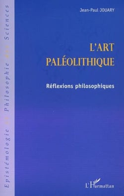 l'ART PALEOLITHIQUE - Réflexions philosophiques
