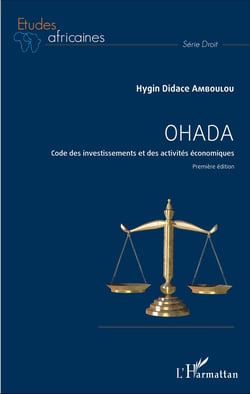 Ohada - Code des investissements et des activités économiques - Première édition