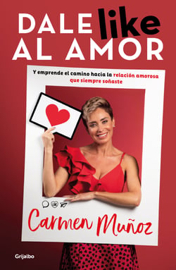 Dale like al amor - Y emprende el camino hacia la relación amorosa que siempre soñaste