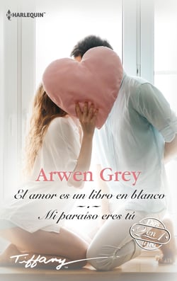 El amor es un libro en blanco - Mi paraíso eres tú - El mejor regalo para San Valentín, una novela de Harlequin