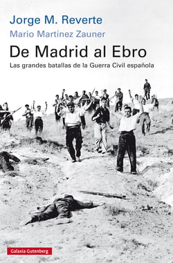 De Madrid al Ebro - Las grandes batallas de la guerra civil española