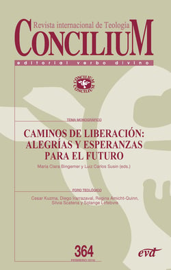 Caminos de liberación: alegrías y esperanzas para el futuro - Concilium 364