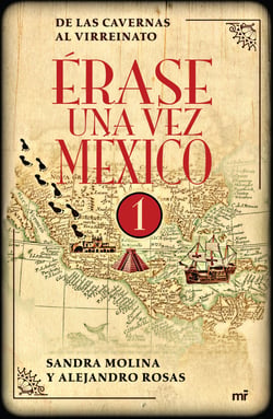 Érase una vez México 1 - De las cavernas al virreinato