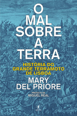 O mal sobre a terra - História do grande terramoto de Lisboa