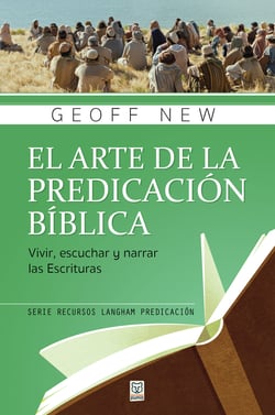 El arte de la predicación bíblica - Vivir, escuchar y narrar las Escrituras