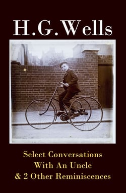 Select Conversations With An Uncle &amp; 2 Other Reminiscences (The original 1895 edition)