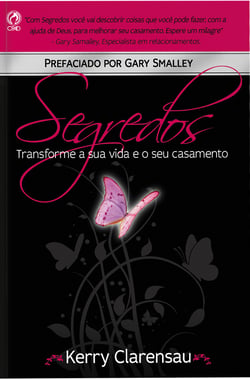 Segredos - Transforme a sua Vida e o seu Casamento