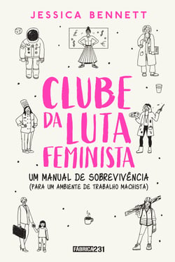 Clube da luta feminista - Um manual de sobrevivência (para um ambiente de trabalho machista)