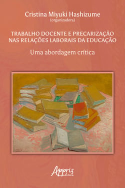 Trabalho Docente e Precarização nas Relações Laborais da Educação: Uma Abordagem Crítica