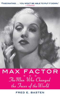 Max Factor - The Man Who Changed the Faces of the World
