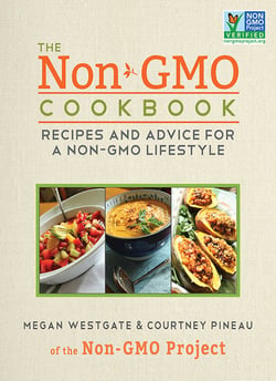 The Non-GMO Cookbook - Recipes and Advice for a Non-GMO Lifestyle