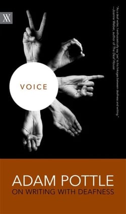 Voice - Adam Pottle on Writing with Deafness