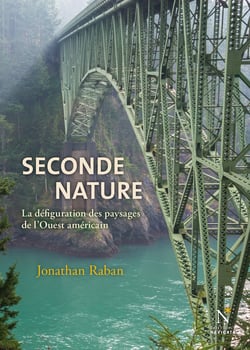Seconde nature - La défiguration des paysages de l'Ouest américain