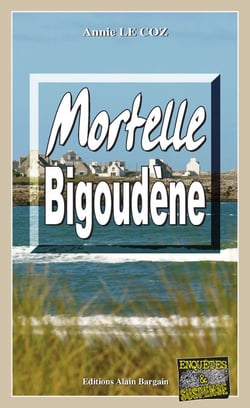 Mortelle Bigoudène - Les enquêtes du capitaine Paoli - Tome 6
