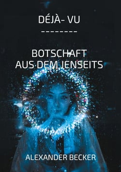 Déjà vu - Botschaft aus dem Jenseits