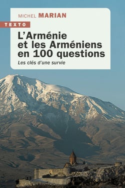 L’Arménie et les Arméniens en 100 questions - Les clés d’une survie