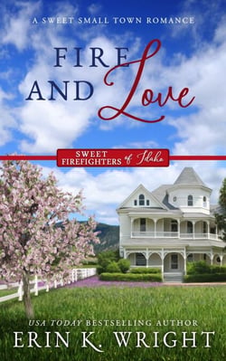 Fire and Love: A Sweet Fireman Forbidden Romance - Sweet Firefighters of Idaho, #3