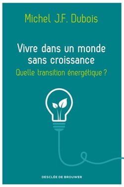 Vivre dans un monde sans croissance - Quelle transition énergétique ?