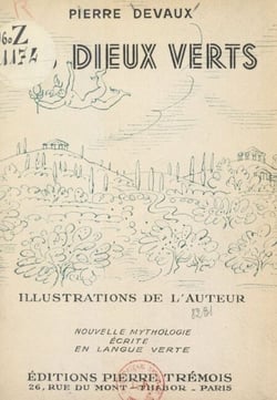 Les dieux verts - Nouvelle mythologie écrite en langue verte