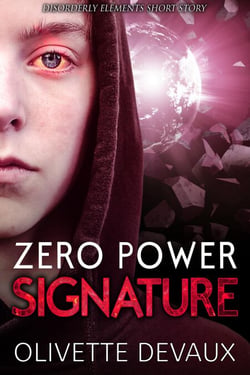 Zero Power Signature - Disorderly Elements Short Stories, #1