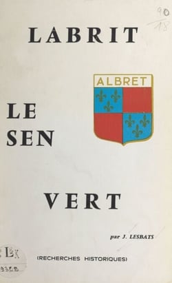 Labrit, Le Sen, Vert - Recherches historiques