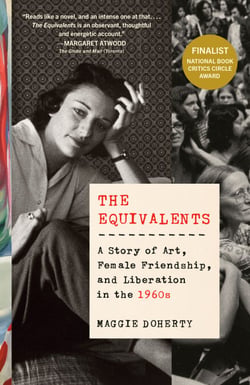 The Equivalents - A Story of Art, Female Friendship, and Liberation in the 1960s