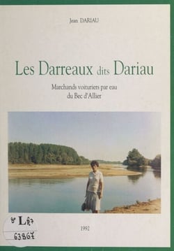 Les Darreaux dits Dariau - Marchands voituriers par eau du Bec d'Allier