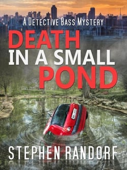 Death In A Small Pond - A Detective Bass Mystery