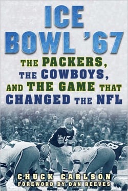 Ice Bowl '67 - The Packers, the Cowboys, and the Game That Changed the NFL
