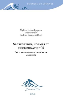 Ségrégation, normes et discrimination(s) - Sociolinguistique urbaine et migrance