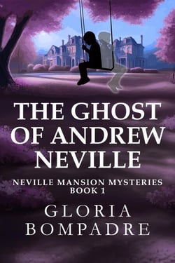 The Ghost of Andrew Neville - Neville Mansion Mysteries, #1