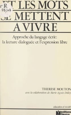 Et les mots se mettent à vivre - Approche du langage écrit. La lecture dialoguée et l'expression libre chez l'adolescent