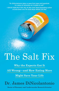 The Salt Fix - Why the Experts Got It All Wrong--and How Eating More Might Save Your Life