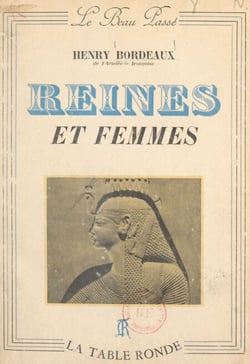 Reines et femmes - Cléopâtre, Bérénice, Christine de Suède, la religieuse portugaise, Madame du Deffant et Julie de Lespinasse, Rachel, Marie Bashkirtseff et Katherine Mansfield