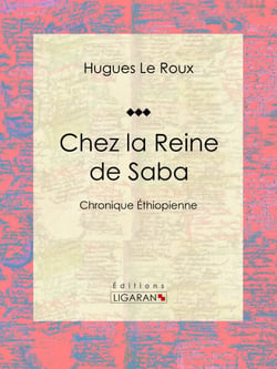 Chez la Reine de Saba - Chronique Éthiopienne