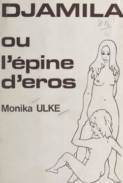 Djamila - Ou L'épine d'Éros