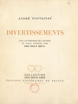 Divertissements : petits poèmes sibyllins, hommage, dizains, sonnets - Avec un portrait de l'auteur et 2 dessins de Pino della Selva