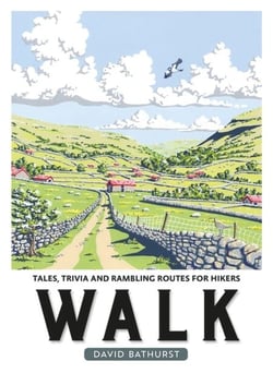 Walk - Tales, Trivia and Rambling Routes for Hikers