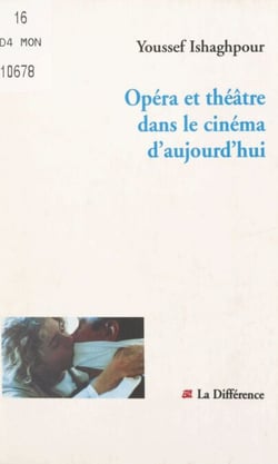 Opéra et théâtre dans le cinéma d'aujourd'hui