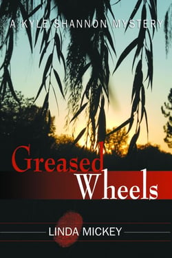Greased Wheels: A Kyle Shannon Mystery - Kyle Shannon Mysteries, #1